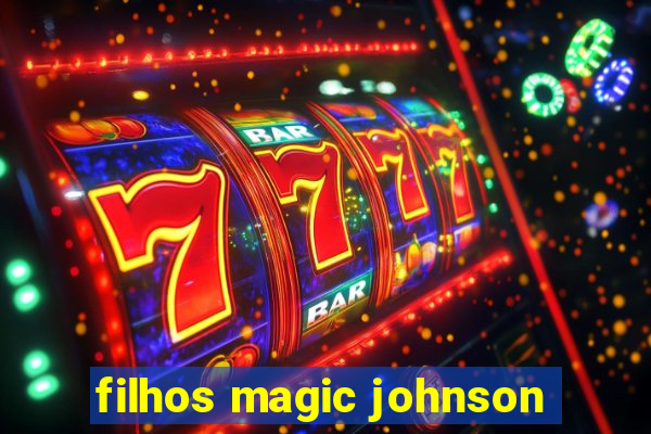 filhos magic johnson